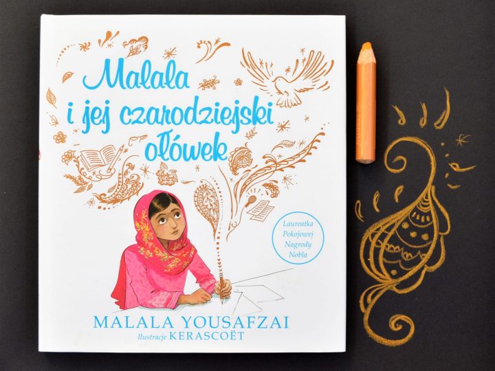 Recenzja: „„Malala i jej czarodziejski ołówek”.