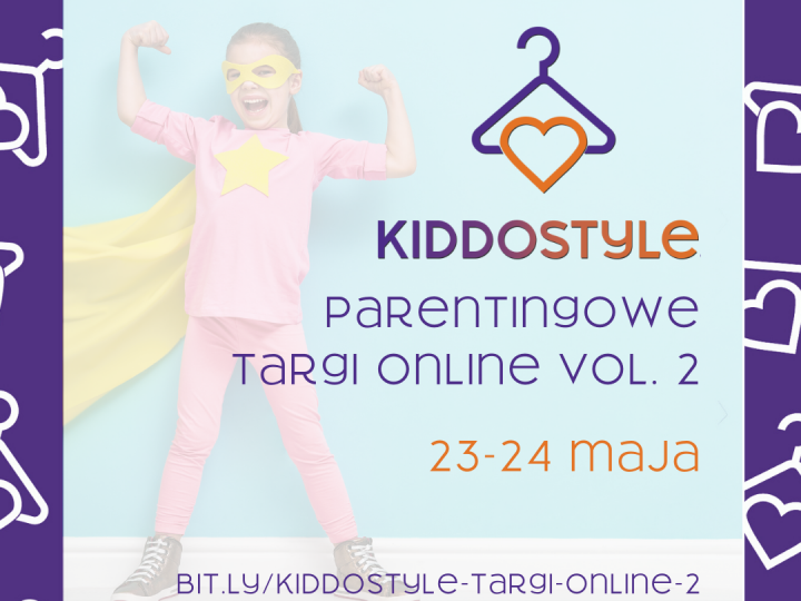 Zakupy z domowego zacisza, czyli KIDDOSTYLE – parentingowe targi online vol.